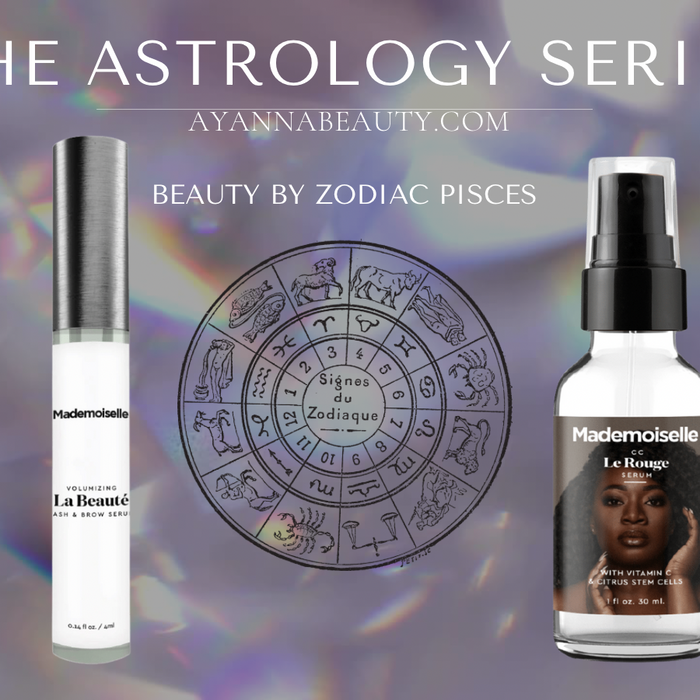 Ayanna Beauty | The Astrology Series | Pisces