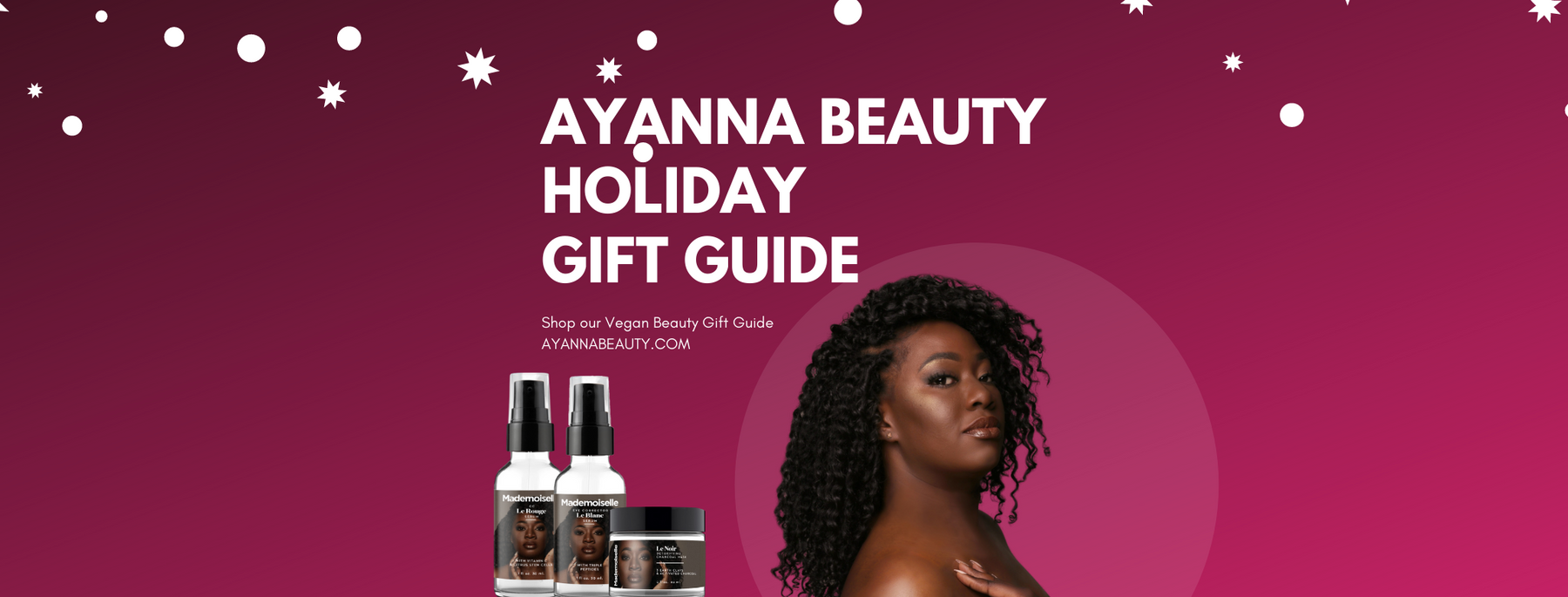 AYANNA BEAUTY | HOLIDAY GIFT GUIDE 2020