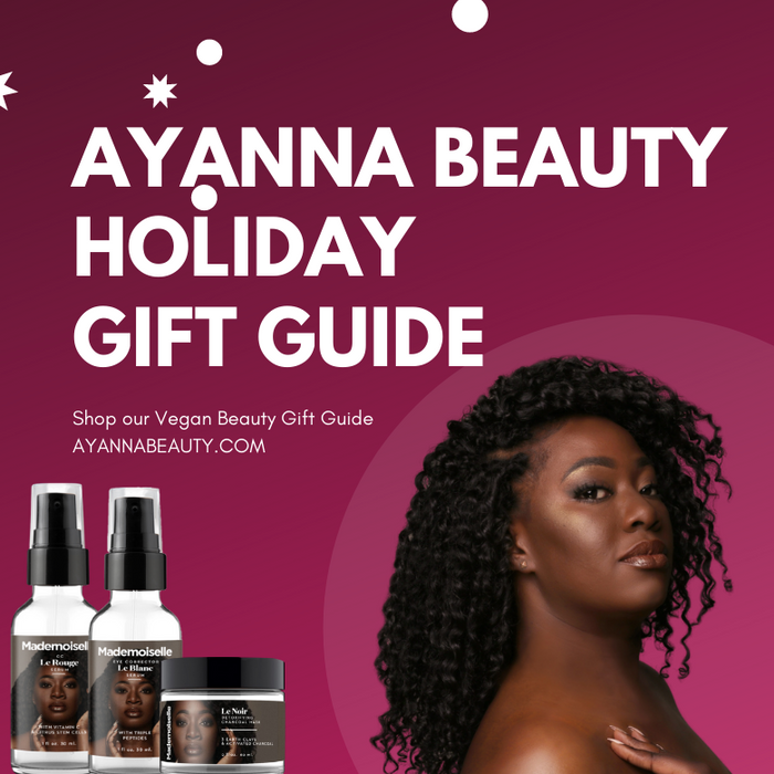 AYANNA BEAUTY | HOLIDAY GIFT GUIDE 2020